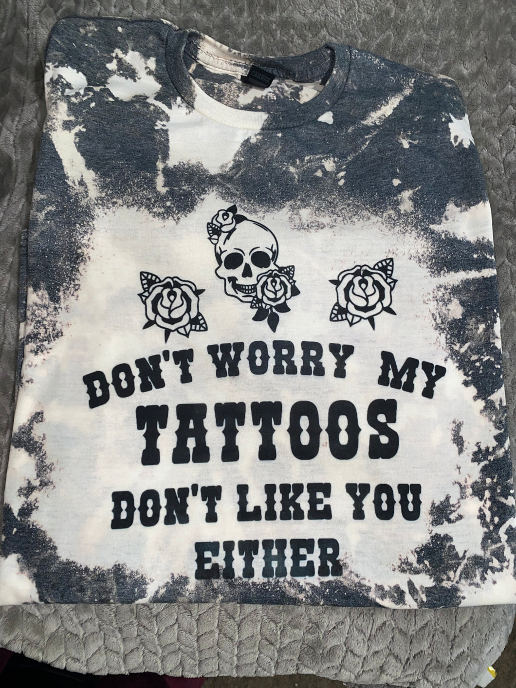 My tattoos don’t like you either