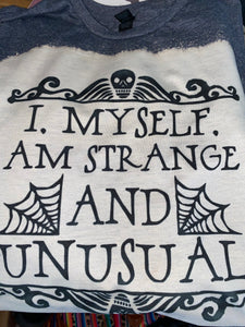 I am strange and unusual