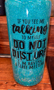 Talking to myself... epoxy tumbler