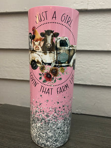 Just a girl who loves  that farm life tumbler