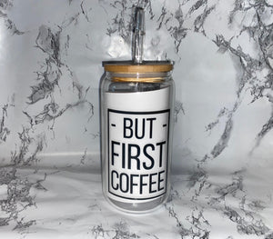 But first coffee glass can